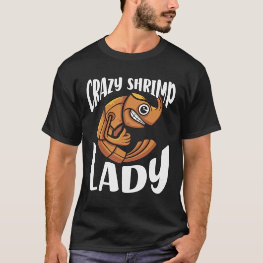 Crazy Shrimp Lady Seafood Sea Shrimp T-shirt (Voorkant)