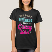 Crazy Sister  Brother Siblings T-shirt (Voorkant)