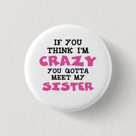 Crazy Sister Ronde Button 3,2 Cm (Voorkant)