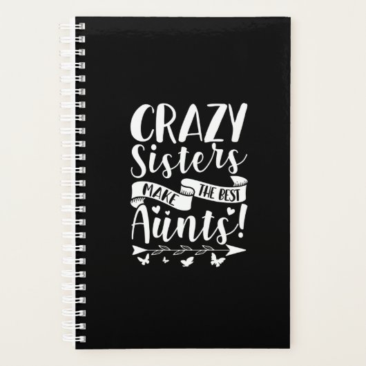 Crazy Sisters Make The Best Aunts Planner (Voorkant)