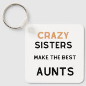 Crazy Sisters maken de beste tantes Sleutelhanger (Voorkant)
