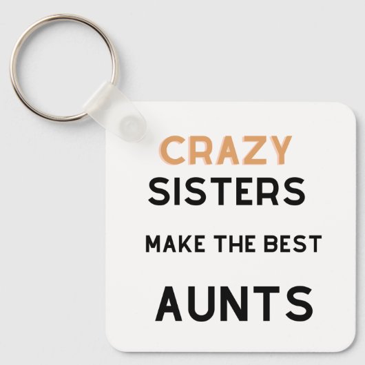 Crazy Sisters maken de beste tantes Sleutelhanger (Voorkant)