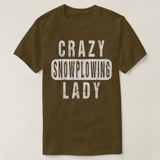 Crazy Snow die Lady Remover Snowplow bestuurt T-shirt (Design voorkant)
