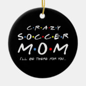 Crazy Soccer Mam Keramisch Ornament (Voorkant)