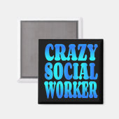 Crazy Social Worker Magneet (Voorkant / Achterkant)