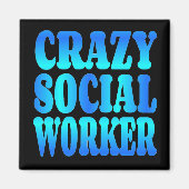Crazy Social Worker Magneet (Voorkant)