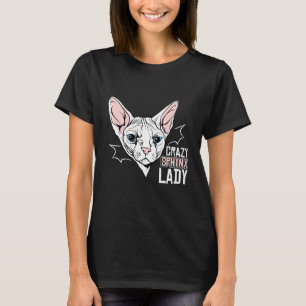 Crazy Sphynx Cat Lady Apparel for Animal Kitten Wo T-shirt