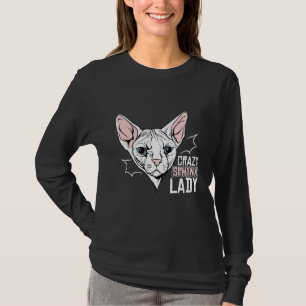 Crazy Sphynx Cat Lady Apparel for Animal Kitten Wo T-shirt