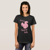 Crazy Squirrel Lady Funny Squirrel Humor Shirt (Voorkant volledig)