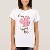 Crazy Squirrel Lady Funny Squirrel Humor Shirt (Voorkant)