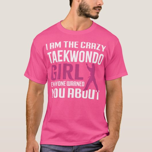 Crazy Taekwondo Girls Karate Martial Arts Karate G T-shirt (Voorkant)