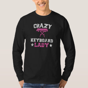 Crazy Toetsenbord Dame Muziekinstrument Toetsenbor T-shirt