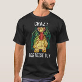 Crazy Tortoise Guy Tortoise Land Turtles T-shirt (Voorkant)