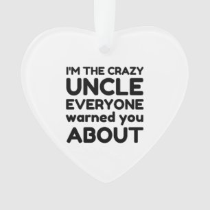 CRAZY UNCLE ORNAMENT