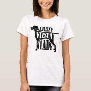 Crazy Vizsla Lady Shirt - Pet Dog Gifts Women Mam