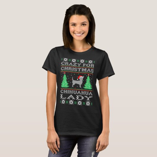 Crazy voor Kerstmis Chihuahua Lady Ugly Sweater T-shirt (Voorkant volledig)