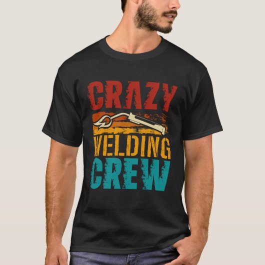 Crazy Welding Crew Weld Welder T-shirt (Voorkant)