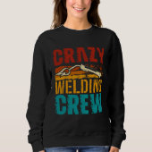 Crazy Welding Crew Weld Welder Trui (Voorkant)