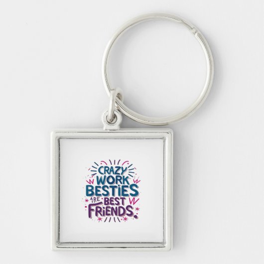 Crazy Work Besties zijn de beste vrienden van Work Sleutelhanger (Voorkant)