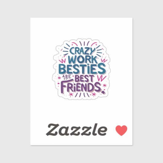 Crazy Work Besties zijn de beste vrienden van Work Sticker (Vel)