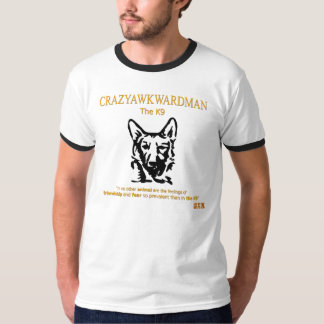 CrazyAwkwardMan - De K9 T-shirt