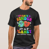 Create a Kinder Planet Be Kind Unity Day Earth Day T-shirt (Voorkant)