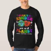 Create a Kinder Planet Be Kind Unity Day Earth Day T-shirt (Voorkant)