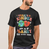 Create a Kinder Planet Be Kind Unity Day Earth Day T-shirt (Voorkant)