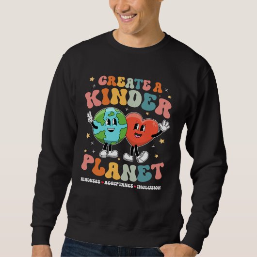 Create a Kinder Planet Be Kind Unity Day Earth Day Trui (Voorkant)