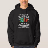 Create a kinder planet Teacher Kind Earth Unity Da Hoodie (Voorkant)