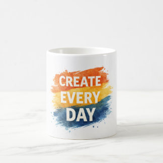 Create Every Day – Inspirational Colorful Typograp Magische Mok