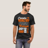 Create Healthy Change Through Body Mind And Spirit T-shirt (Voorkant volledig)