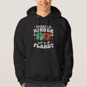 Create Kinder Planet Teacher Kind Unity Earth Day  Hoodie (Voorkant)