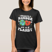 Create Kinder Planet Teacher Kind Unity Earth Day  T-shirt (Voorkant)