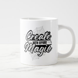 Create Magic With Effort - Inspiring Art Grote Koffiekop