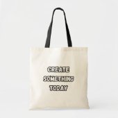 create something today tote bag (Voorkant)