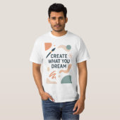 Create What You Dream – Modern Artistic Motivation T-shirt (Voorkant volledig)