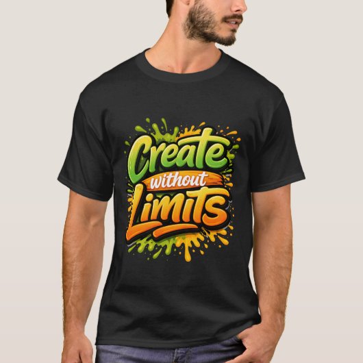 Create Without Limits Motivational Art  T-shirt (Voorkant)