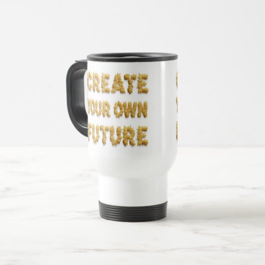 Create your future: a coffee mug bearing a motivat reisbeker (Voorkant links)