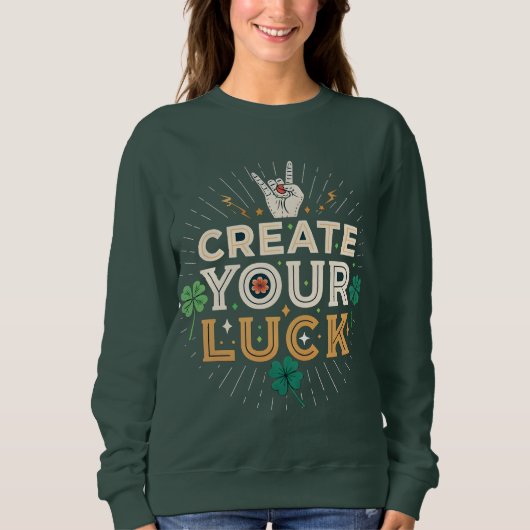 Create Your Luck – Bold Inspirational Streetwear Trui (Voorkant)