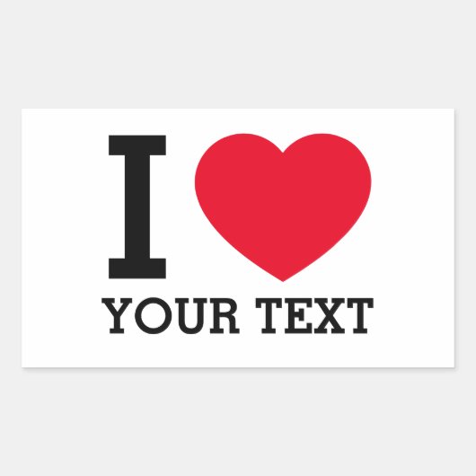 Create Your Own Funny I love  Rechthoekige Sticker (Voorkant)