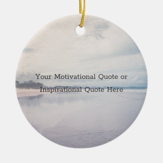 Create Your Own Inspirational Motivational Quote Keramisch Ornament (Voorkant)