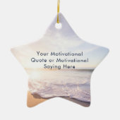 Create Your Own Inspirational Quote Beach Template Keramisch Ornament (Voorkant)