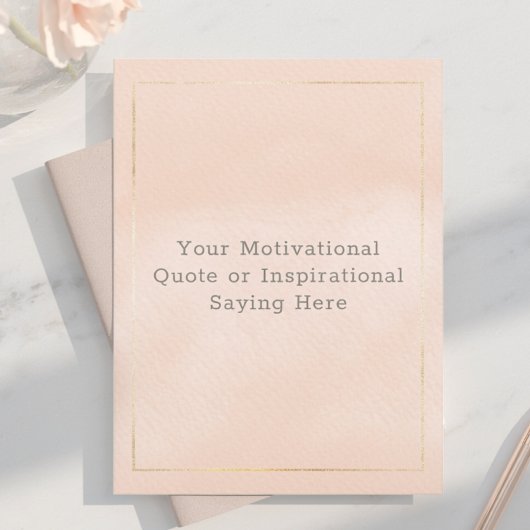 Create Your Own Motivational Quote Blush Pink Gold Briefkaart
