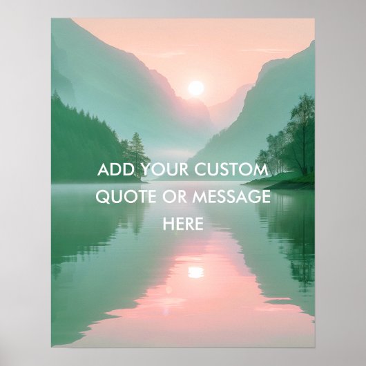 Create Your Own Motivational Quote- Lake-Mountain Poster (Voorkant)
