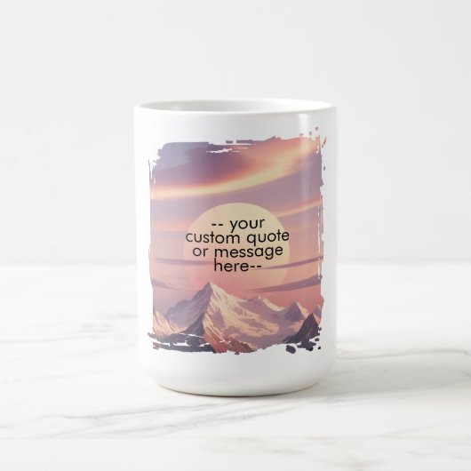 Create Your Own Motivational Quote-Sunset Mountain Koffiemok (Center)