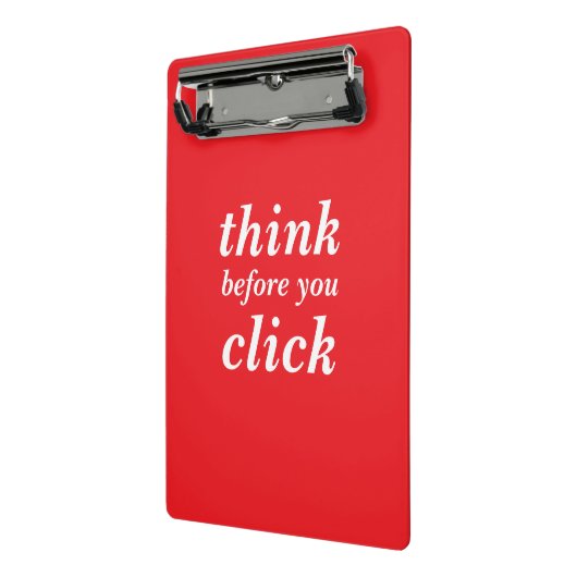 Create Your Own | think before you click | Mini Klembord (Angled2)
