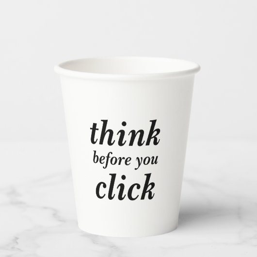 Create Your Own | think before you click | Papieren Bekers (Voorkant)