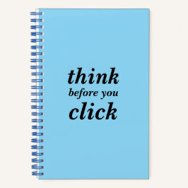 Create Your Own | think before you click | Spiral Notitieboek