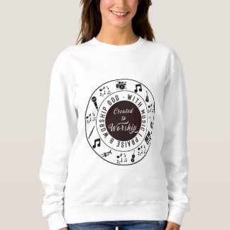 Created to Worship Sweatshirt